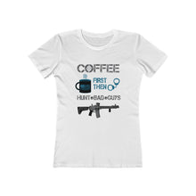 Load image into Gallery viewer, Coffee First - Hunt Bad Guys - Women&#39;s Tee - Sniperology