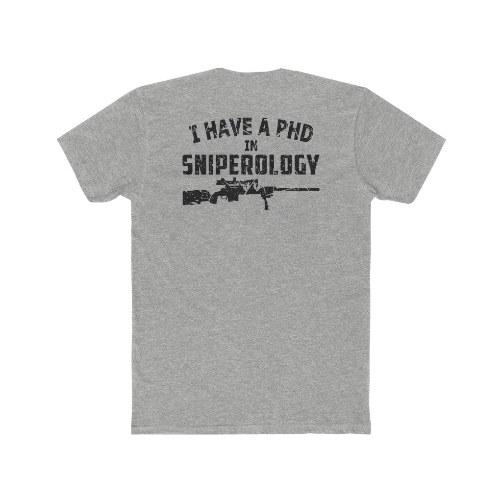 I HAVE A PhD in - Sniperology - Men's Cotton Crew Tee - Sniperology