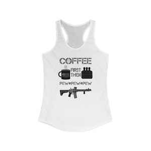 Coffee First - Pew Pew Pew - Women's Racerback Tank Top - Sniperology