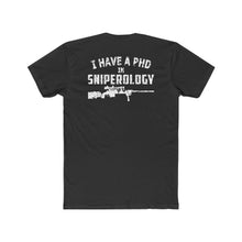 Load image into Gallery viewer, I HAVE A PhD in - Sniperology - Men&#39;s Cotton Crew Tee - Sniperology